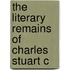 The Literary Remains Of Charles Stuart C