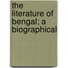 The Literature Of Bengal; A Biographical door Romesh Chunder Dutt