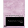 The Little Book Of Life After Death door Williams James