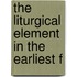 The Liturgical Element In The Earliest F
