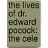 The Lives Of Dr. Edward Pocock: The Cele