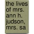 The Lives Of Mrs. Ann H. Judson, Mrs. Sa