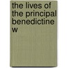 The Lives Of The Principal Benedictine W door Onbekend