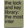 The Lock And Key Library: The Most Inter door Julian Hawthorne