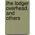 The Lodger Overhead, And Others