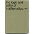 The Logic And Utility Of Mathematics, Wi