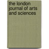 The London Journal Of Arts And Sciences door Onbekend