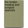 The London Medical And Surgical Spectato door Onbekend