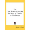The Lone Scout Of The Sky The Story Of C by Unknown
