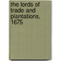 The Lords Of Trade And Plantations, 1675