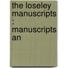 The Loseley Manuscripts : Manuscripts An by Unknown