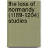 The Loss Of Normandy (1189-1204) Studies