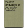 The Love Languages of God Audio Cassette door Gary Chapman