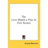 The Love Match A Play In Five Scenes door Onbekend
