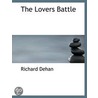 The Lovers Battle door Richard Dehan