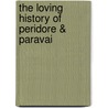 The Loving History Of Peridore & Paravai by Maurice Henry Hewlett