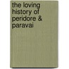 The Loving History Of Peridore & Paravai by Jr William Randolph Hearst