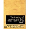The Loyalists Of America And Their Times by Adolphus Egerton Ryerson