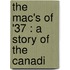The Mac's Of '37 : A Story Of The Canadi