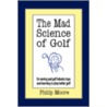 The Mad Science Of Golf: On Moving Past door Onbekend