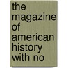 The Magazine Of American History With No door Onbekend