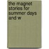 The Magnet Stories For Summer Days And W