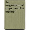 The Magnetism Of Ships, And The Mariner' door Onbekend