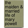 The Maiden & Married Life Of Mary Powell door Anne Manning