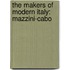 The Makers Of Modern Italy: Mazzini-Cabo
