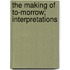The Making Of To-Morrow; Interpretations