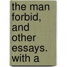 The Man Forbid, And Other Essays. With A door John Davidson