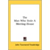 The Man Who Stole A Meeting-House by Unknown