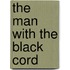 The Man With The Black Cord