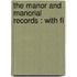 The Manor And Manorial Records : With Fi