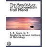 The Manufacture Of Acetphenetidin From P door S.R. Evans