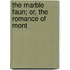 The Marble Faun; Or, The Romance Of Mont