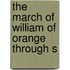 The March Of William Of Orange Through S