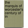 The Marquis Of Worcester's Century Of In door Onbekend