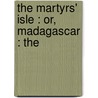 The Martyrs' Isle : Or, Madagascar : The door Annie Sharman