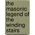 The Masonic Legend Of The Winding Stairs