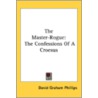 The Master-Rogue: The Confessions Of A C by Unknown