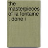 The Masterpieces Of La Fontaine : Done I by Paul Hookham