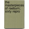 The Masterpieces Of Raeburn; Sixty Repro door Henry Raeburn