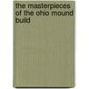 The Masterpieces Of The Ohio Mound Build door E.O. 1850-1919 Randall