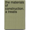 The Materials Of Construction. A Treatis door J.B. (John Butler) Johnson
