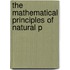 The Mathematical Principles Of Natural P