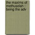 The Maxims Of Methuselah : Being The Adv