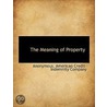 The Meaning Of  Property by Unknown