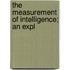 The Measurement Of Intelligence; An Expl