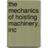 The Mechanics Of Hoisting Machinery, Inc